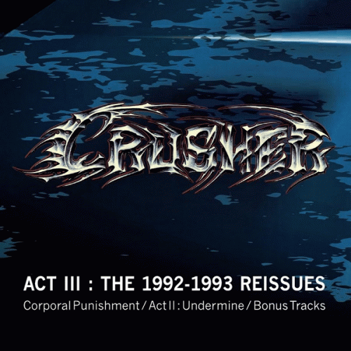Crusher (FRA) : Act III: the 1992-1993 Reissues